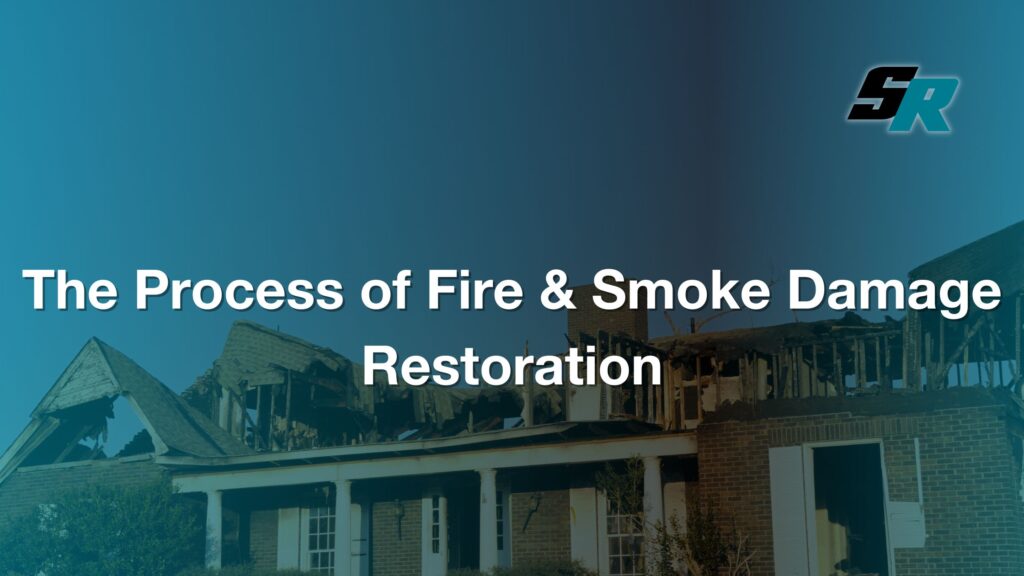 The Process of Fire & Smoke Damage Restoration - Sasser Restoration